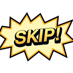 SKIP!